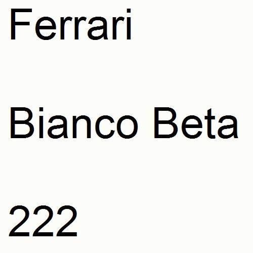 Ferrari, Bianco Beta, 222.